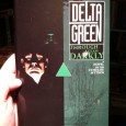 ‘Delta Green: Through a Glass, Darkly’ Now Available in Hardcover The hardcover limited edition of Delta Green: Through a Glass, Darkly is now available at the Arc Dream online store. Pardon me while I say, “HELL YEAH.” After an awful lot...