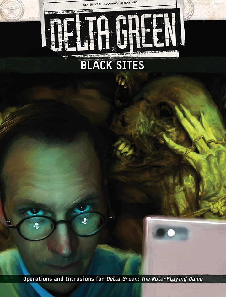 The cover of Delta Green: Black Sites which features a man with a cell phone and a horrific monster behind him.