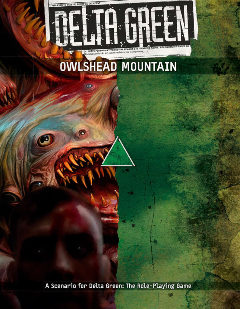 Cover of Delta Green: Owlshead Mountain. A blurry man stares at you from the foreground. Behind him, a multi-eyed, multi-toothed creature snarls.