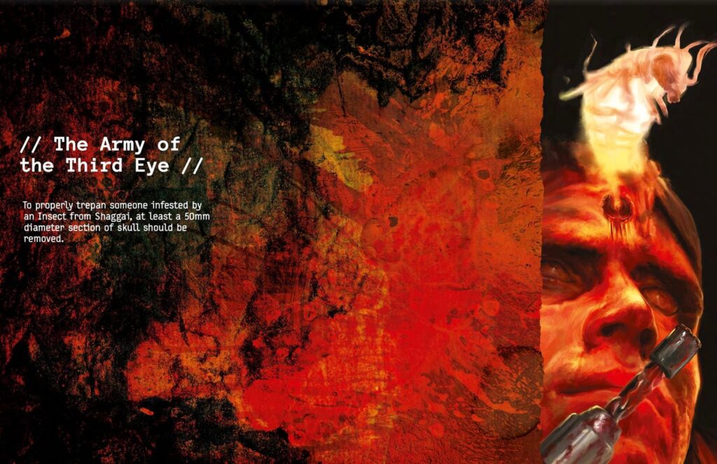 "The Army of the Third Eye. To properly trepan someone infested by an Insect from Shaggai, at least a 50mm diameter section of skull should be removed."
A man with a red face holds a drill which has just been used to make a hole in his forehead. A glowing insect is escaping from the hole.
